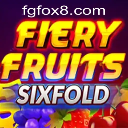 Unveiling FieryFruitsSixFold: A Thrilling Adventure in Gaming