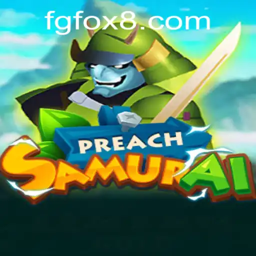 PreachSamurai: A New Adventure with FGFOX