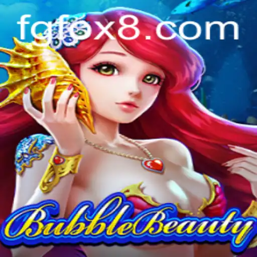 Discovering BubbleBeauty: A Captivating Adventure with FGFOX