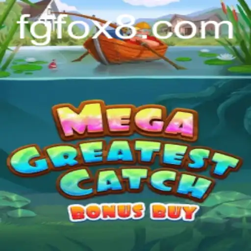 Discover MegaGreatestCatchBonusBuy: A Thrilling Adventure with FGFOX