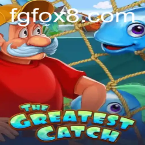 TheGreatestCatch: Unveiling the Thrills of FGFOX's New Adventure Game